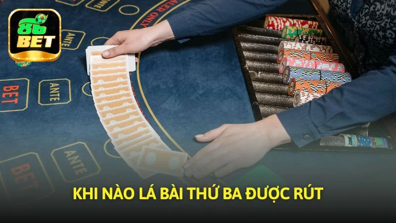 Khi nào lá thứ ba được rút