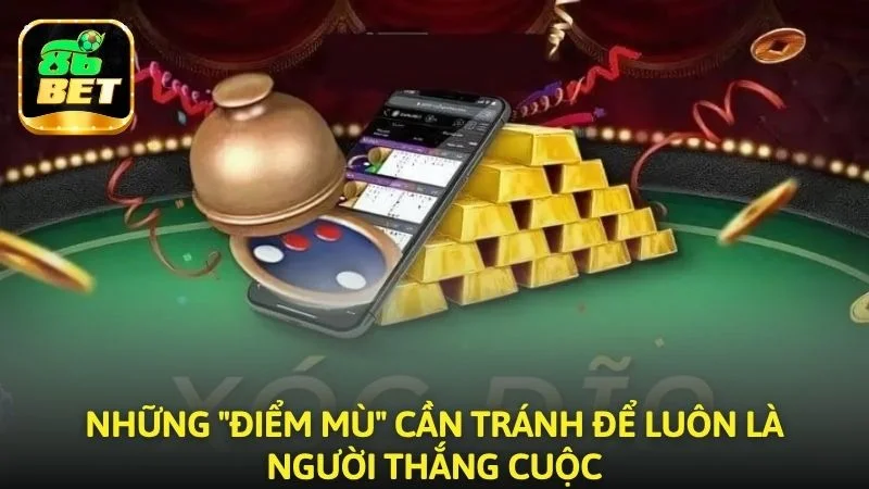 Những "điểm mù" cần tránh để luôn là người thắng cuộc