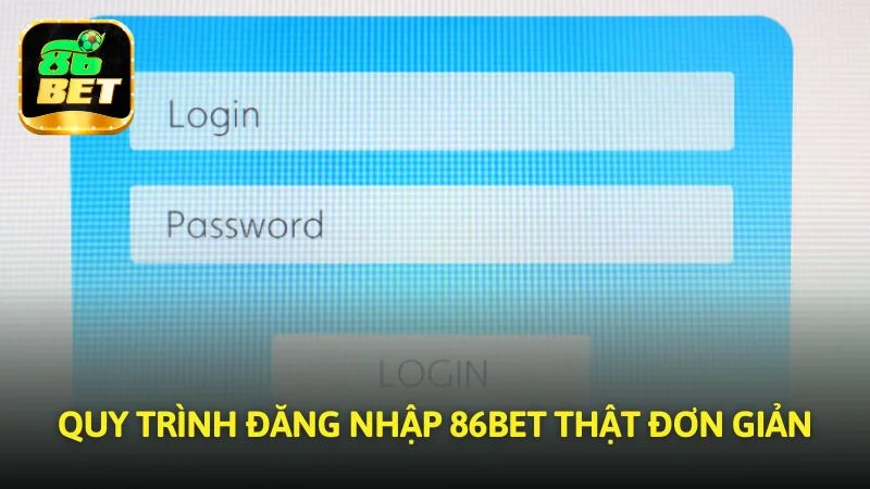 Quy trình đăng nhập 86bet thật đơn giản