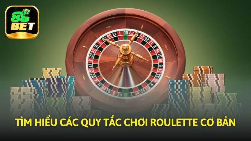 Tìm hiểu các quy tắc cơ bản của Roulette